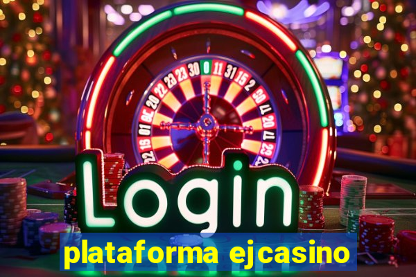 plataforma ejcasino